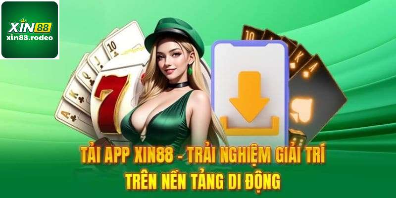 Những ưu điểm tuyệt vời khi tải app xin88 tham gia cá cược